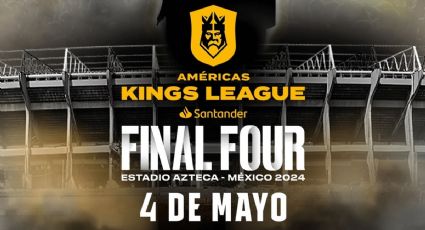 Kings League Américas: Así se jugará el Final Four en el Estadio Azteca